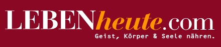 LEBENheute.com :: Geist, Körper & Seele nähren